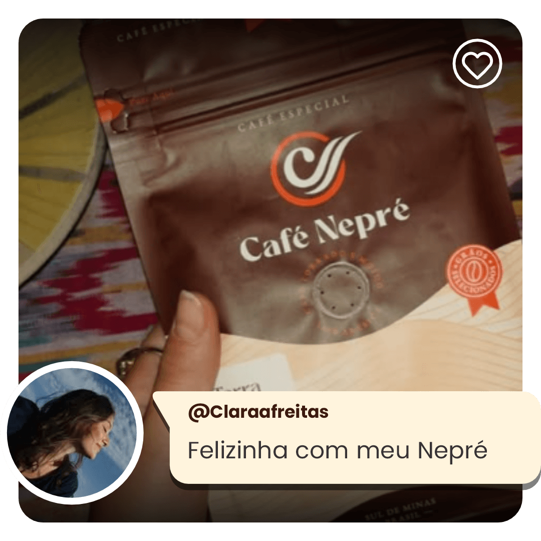 Cliente do Café Nepré: “Felizinha com meu Nepré”